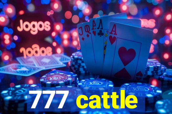 777 cattle